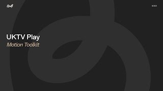 UKTV Play Motion Toolkit - Case Study Video