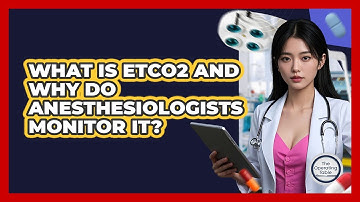 What Is ETCO2 And Why Do Anesthesiologists Monitor It? - The Operating Table