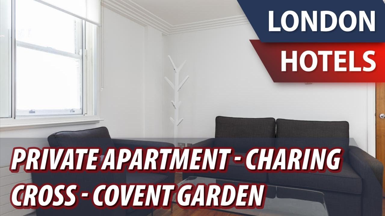 Private Apartment Charing Cross Covent Garden Review Hotel in