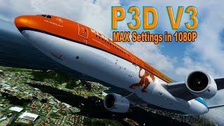 P3D V3 At Max Settings 1080P Flight Simulation Movie