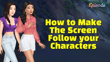 Make the screen follow your character on Episode - Tutorial