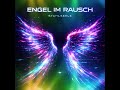 Engel im Rausch –Zwischen Licht und Dunkelheit…zwischen Kontrolle und völliger Hingabe…