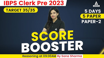 IBPS Clerk Pre 2023 | 5 Days 5 Paper | Paper #2 | Target 35/35 | Reasoning by Sona Sharma