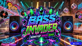 🎶 BASS INVADER 👾🔊Nonstop Disco Remix | CZPH Party Beats 