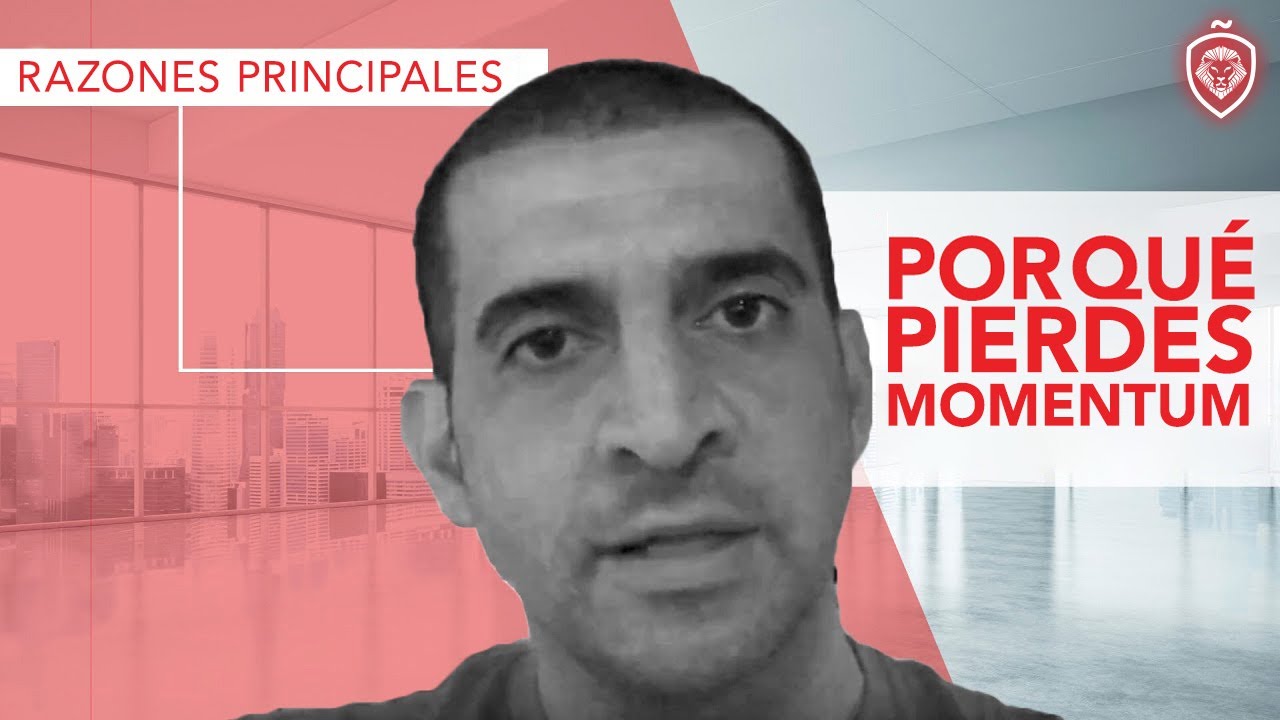 Razones Por Las Que Pierdes Momentum - YouTube