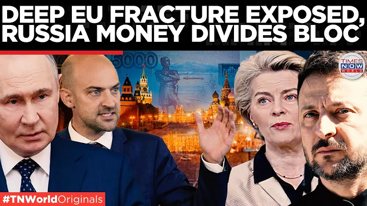 DEEP EU RIFT: Russian Asset Seizure Plan Sparks Brussel’s Biggest Fight!  | Times Now World