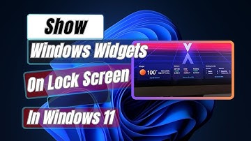 How to Show Windows Widgets on Lock Screen in Windows 11