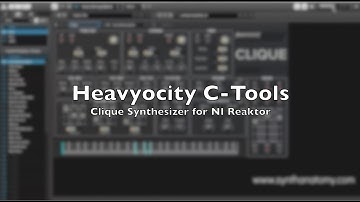 Hands On: Heavyocity C-Tools - Clique Synthesizer for Reaktor 5.9