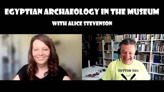 Egyptian Archaeology in the Museum with Alice Stevenson