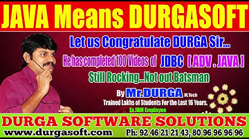 Let us Congratulates DURGA Sir...He has Completed 100 Videos of  JDBC (ADV . JAVA)