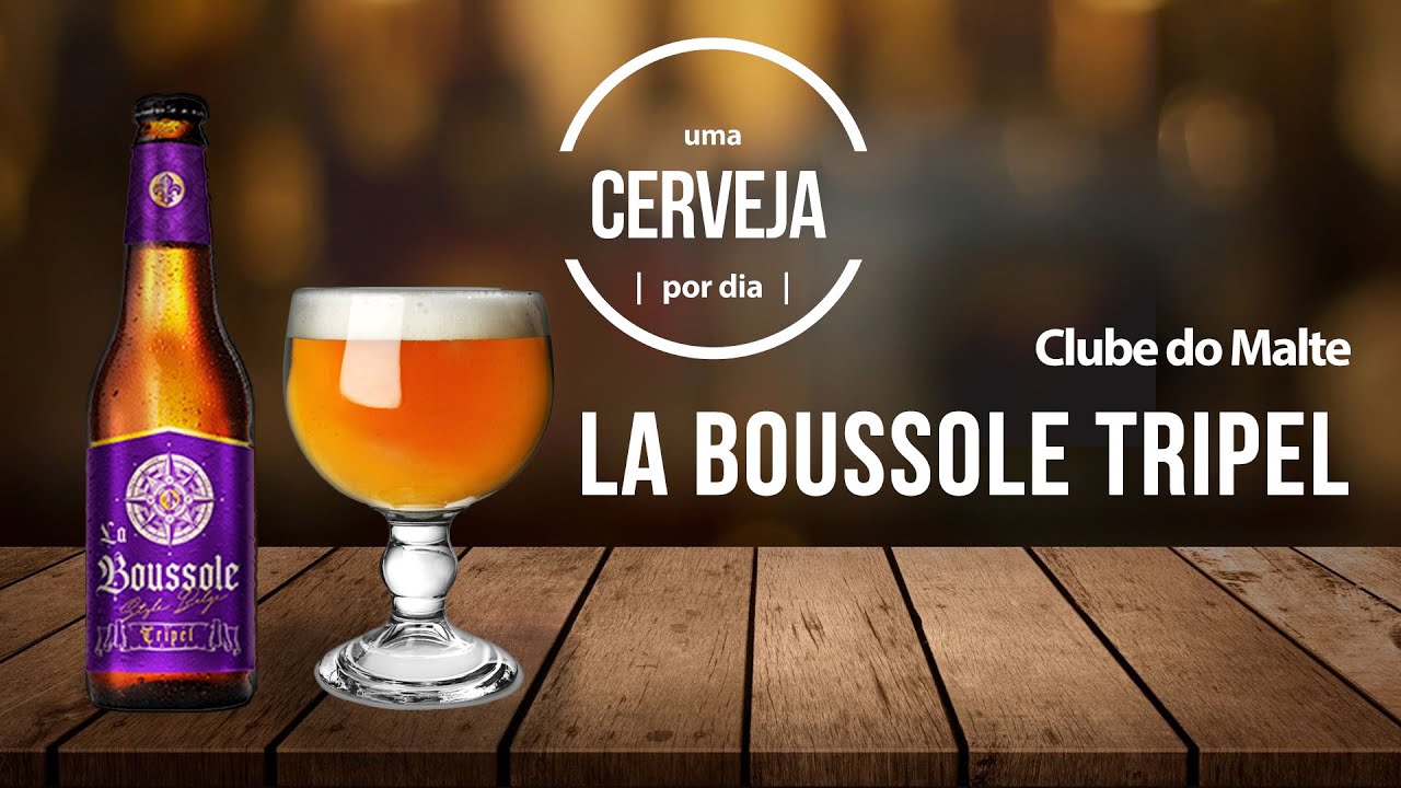 La Boussole Tripel | Clube do Malte | Uma Cerveja Por Dia 