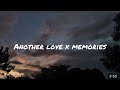 Another Love X Memories Lyrics