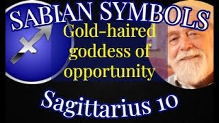SAGITTARIUS 10: Gold-haired goddess of opportunity (Sabian Symbols)