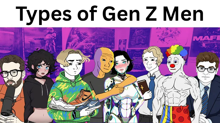 Types of Gen Z Men be like