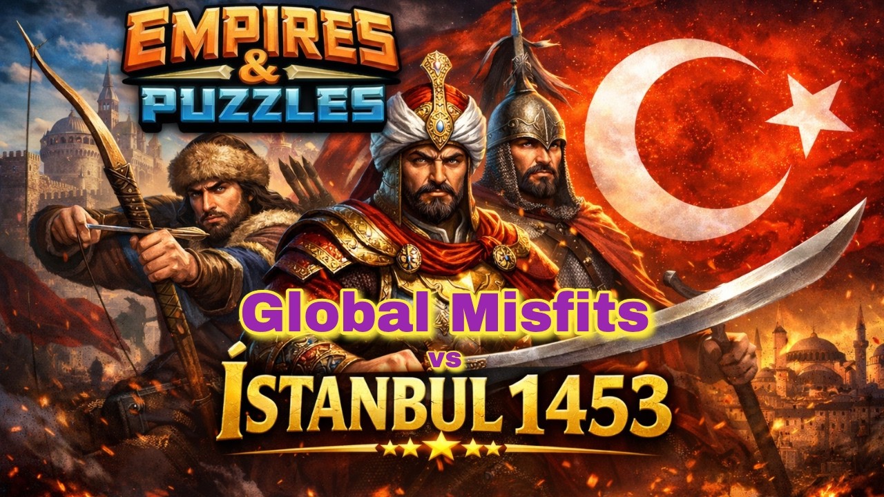 Istanbul 1453 vs Global Misfits- Feb 26, 2026 Savaş ⚔️ Empires and Puzzles Alliance War