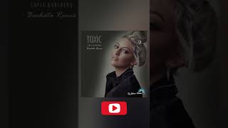 Toxic Bachata Remix - Sofia Karlberg