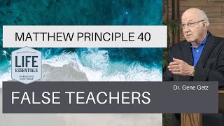 Matthew Principle 40: False Teachers