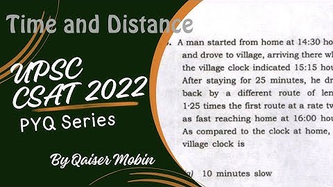 A man started from home at 14:30 | Time and Distance | UPSC CSAT PYQ SERIES 2022 | CSAT Full Course