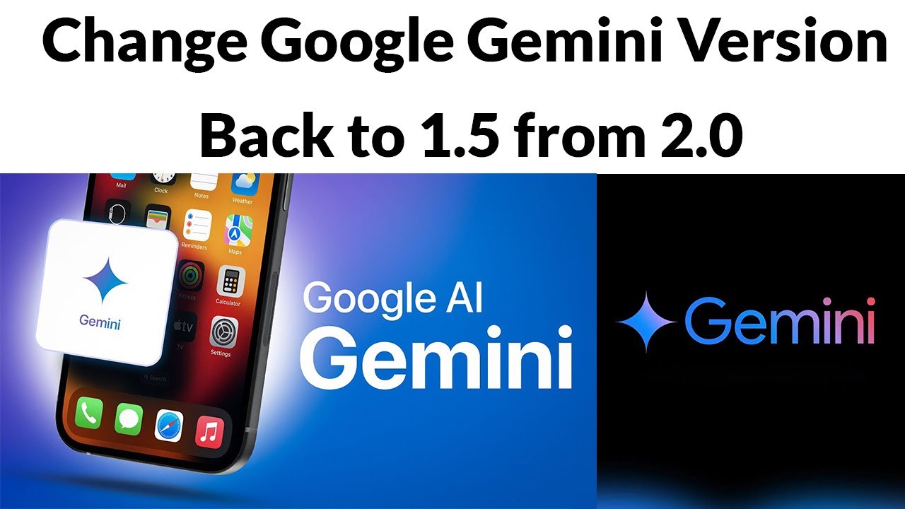 How to Change Google Gemini Version Back to 1.5? - YouTube