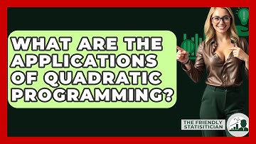 What Are The Applications Of Quadratic Programming? - The Friendly Statistician