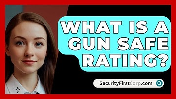 What Is A Gun Safe Rating? - SecurityFirstCorp.com