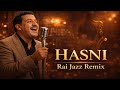 Cheb Hasni Rai Jazz Remix Classic Rai Reimagined الشاب حسني راي ريمكس 