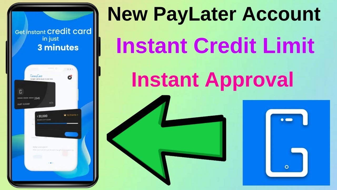 Galaxy Card New PayLater Account Open Instant Credit Limit