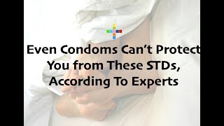 Even Condoms Can’t Protect You from These STDs, According To Expert