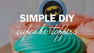 Easy DIY Cupcake Toppers (it's so easy to make your own homemade cupcake toppers)