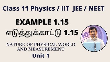 EXAMPLE 1.15 எடுத்துக்காட்டு 1.15  Nature of Physical World and Measurement 11th Physics Unit 1