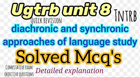 diachronic and synchronic approaches of language study mcq / ugtrb unit 8 study material mcq / tntrb