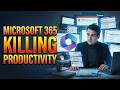 Is Your Microsoft 365 Rollout Actually Killing Productivity?