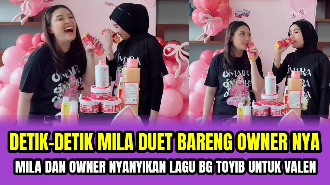 DETIK DETIK MILA DUET BARENG OWNER NYA❗️MILA DAN OWNER NYANYIKAN LAGU  BG TOYIB UNTUK VALEN‼️