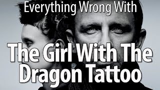Everything Wrong With The Girl with the Dragon Tattoo