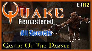 Quake Remastered [4K] | All Secrets | E1M2 Castle of the Damned