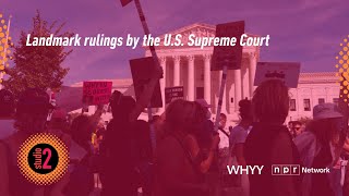 Reactions to landmark SCOTUS rulings | Studio 2 from WHYY | 6\/30\/25
