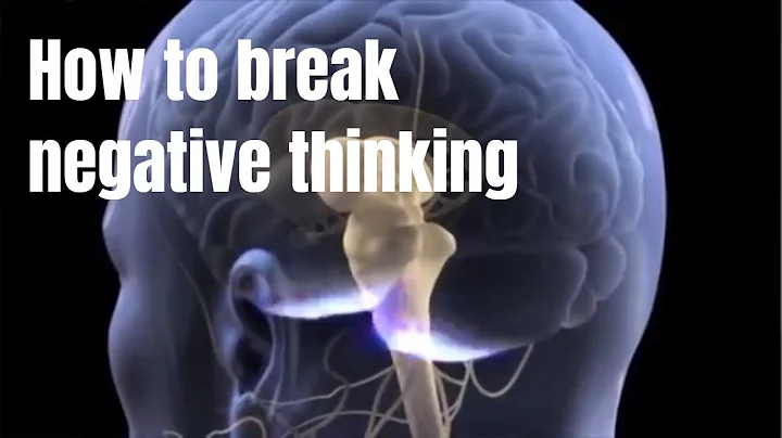 How to Break Your Negative Thinking
