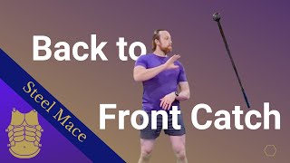 Steel Mace Back to Front Catch