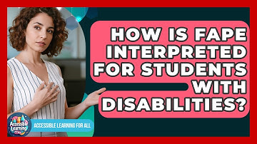 How Is FAPE Interpreted For Students With Disabilities? - Accessible Learning For All