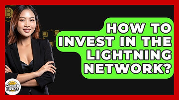 How to Invest in the Lightning Network? - CryptoBasics360.com