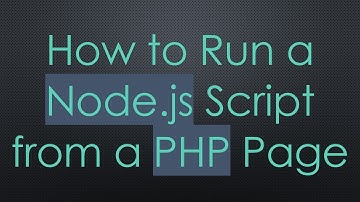 How to Run a Node.js Script from a PHP Page