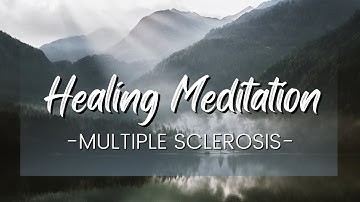Guided Meditation & Healing For MS/ Naturally Treat Your Multiple Sclerosis