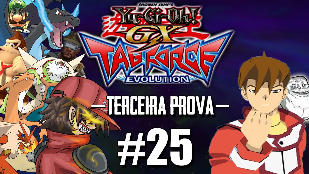 YuGiOh! GX TAG Force Evolution 25 Fazendo a Terceira Prova / Invocando os Mitos! [PS2 YuGiOh! GX TAG Force Evolution 25 Fazendo a Terceira Prova / Invocando os Mitos! [PS2