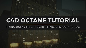 Tutorial: Lights or Alpha Fringe Showing Up in Octane Fog