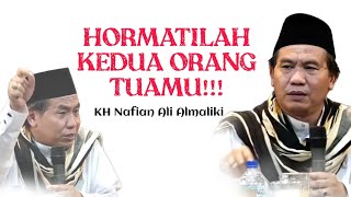 Hormatilah Orang Tuamu || KH. Nafian Ali Almaliki