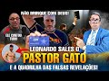 O PASTOR GATO LEONARDO SALE E A MÁFIA DAS FALSAS REVELAÇÕES | NÃO BRINQUE COM DEUS