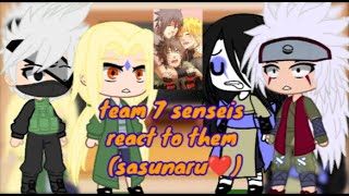 team 7 sensei's react to there students part 1/1? ❤️ SASUNARU ❤️ (credits in vid :)