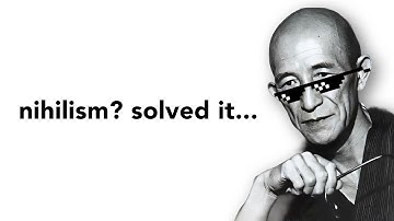 The man who solved nihilism