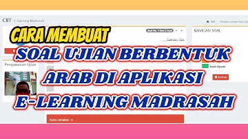 CARA MEMBUAT SOAL UJIAN BERBENTUK ARAB DI APLIKASI E-LEARNING MADRASAH