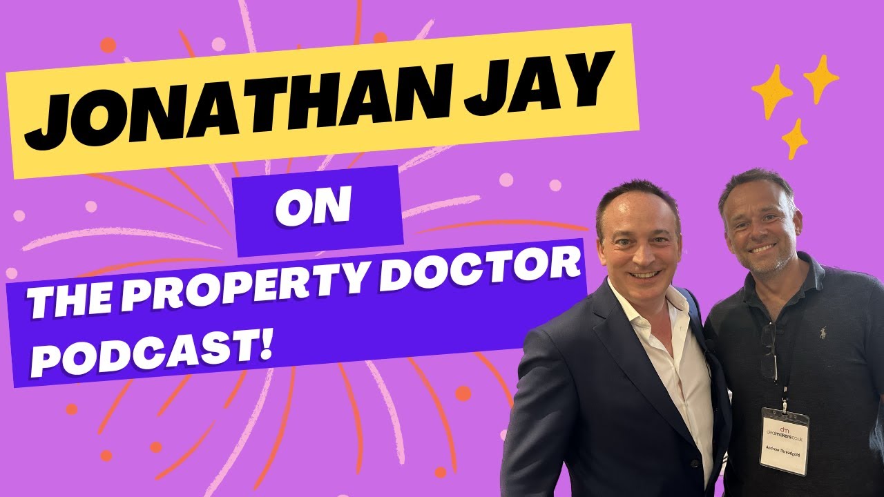 Jonathan Jay on The Property Doctor Podcast YouTube
